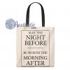 May The Night Before Worth Morning After Vintage Tote Bag