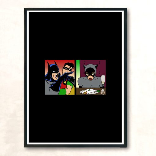 Batman Yelling At Catwoman Meme Modern Poster Print
