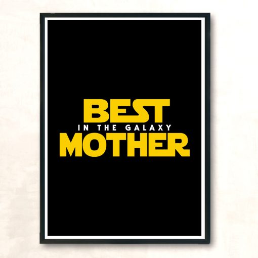 Best Mother In The Galaxy Modern Poster Print