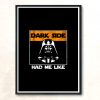 Dark Side Had Me Like Modern Poster Print