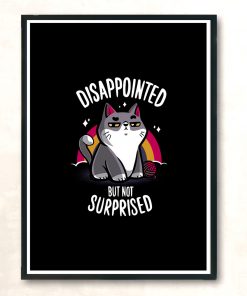 Disappointed But Not Surprised Modern Poster Print