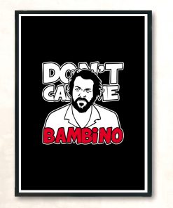 Dont Call Me Bambino Modern Poster Print