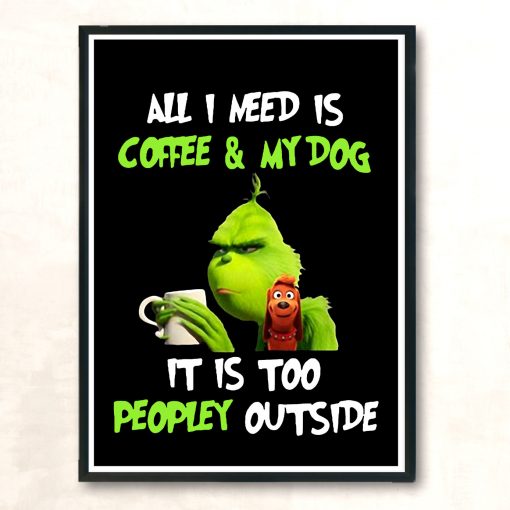 Grinch All I Need Is Coffee Huge Wall Poster