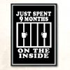 Just Spend 9 Months On The Indisde Vintage Wall Poster