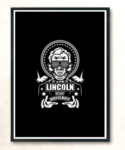 Lincoln Is My Homeboy Modern Poster Print