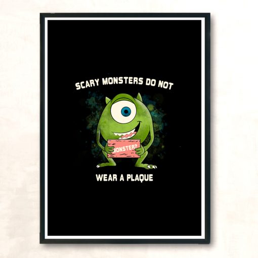 Monsters Dont Wear A Plaque Modern Poster Print
