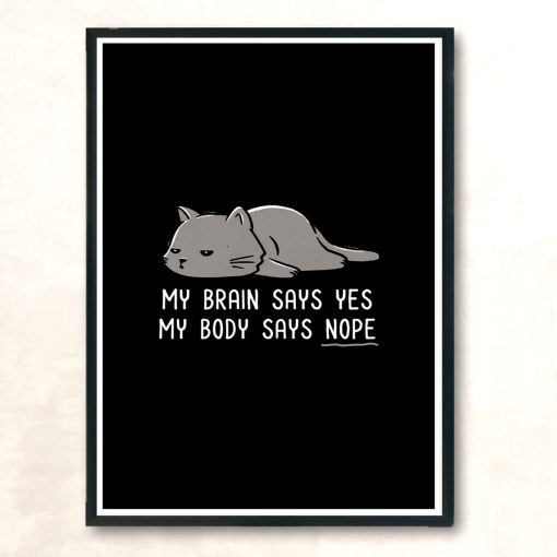 My Body Says Nope Funny Lazy Cat Modern Poster Print