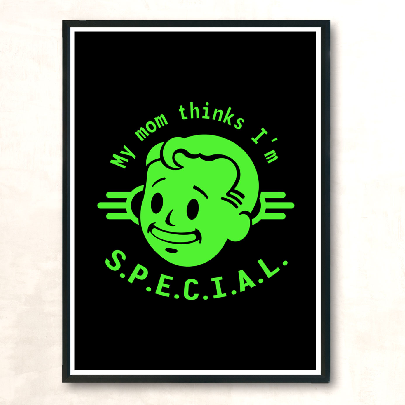 My Mom Thinks Im Special Modern Poster Print