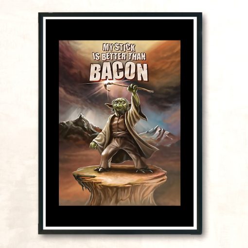 My Stick Is Better Than Bacon Yoda Vintage Wall Poster