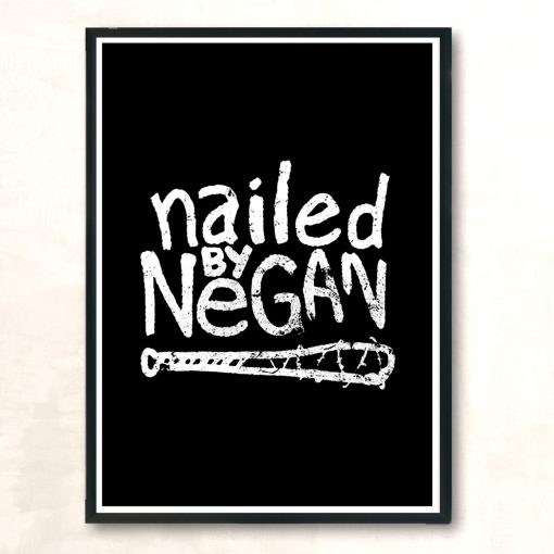 Nailed By Negan Modern Poster Print