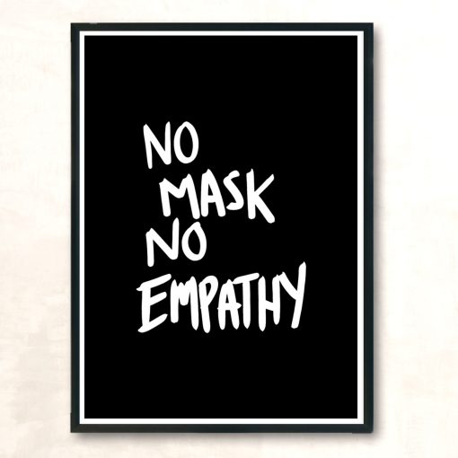 No Mask No Empathy White Text Modern Poster Print