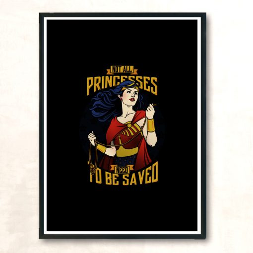 Not All Princesses Need To Be Saved Modern Poster Print