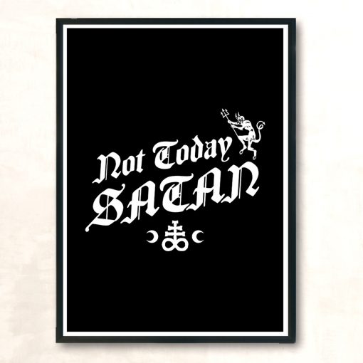Not Today Satan Funny Goth Occult Modern Poster Print