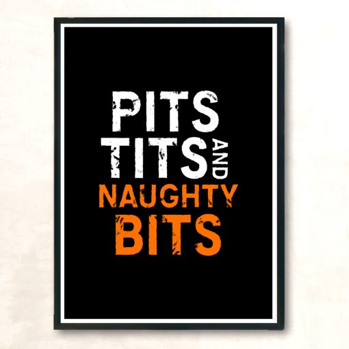 Pits Tits And Naughty Bits Modern Poster Print