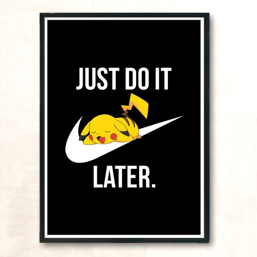 Pokemon Pikachu Just Do It Later Funny Vintage Wall Poster