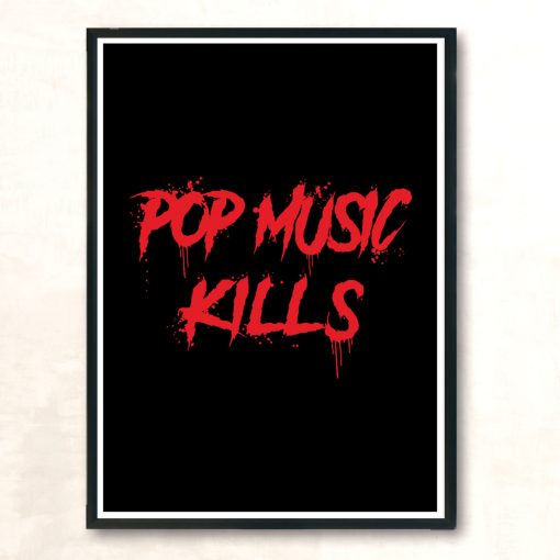 Pop Music Kills Modern Poster Print