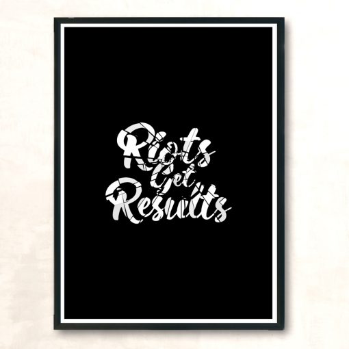 Riots Get Results Modern Poster Print