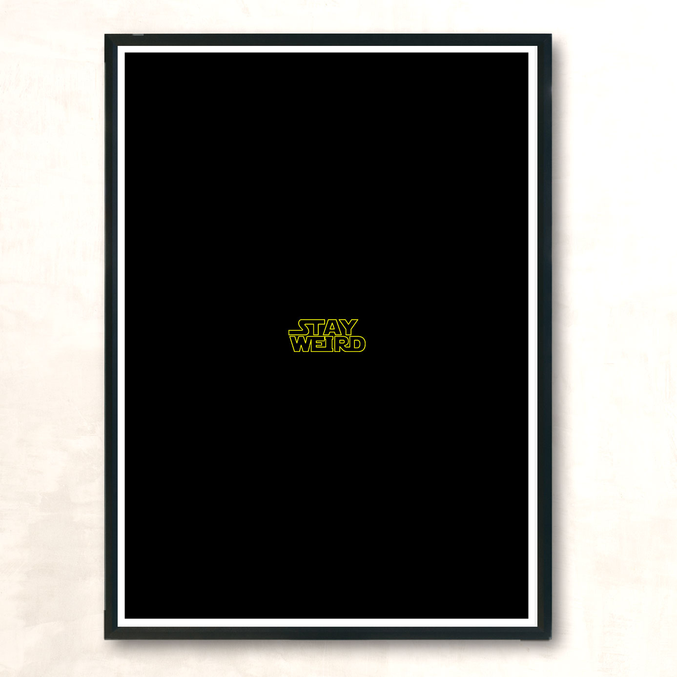 Stay Weird Star Wars Inspired Modern Poster Print