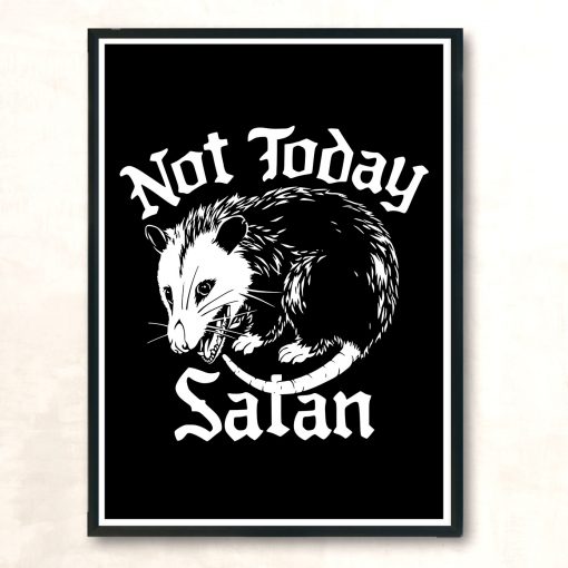 Not Today Satan Possum Aesthetic Wall Poster