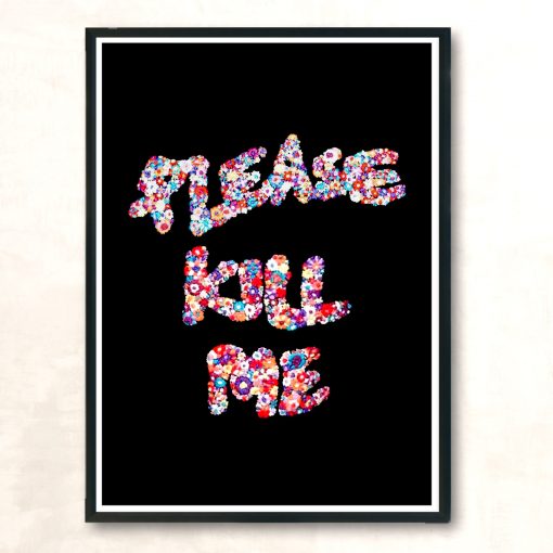 Please Kill Me Floral Urban Style Aesthetic Wall Poster