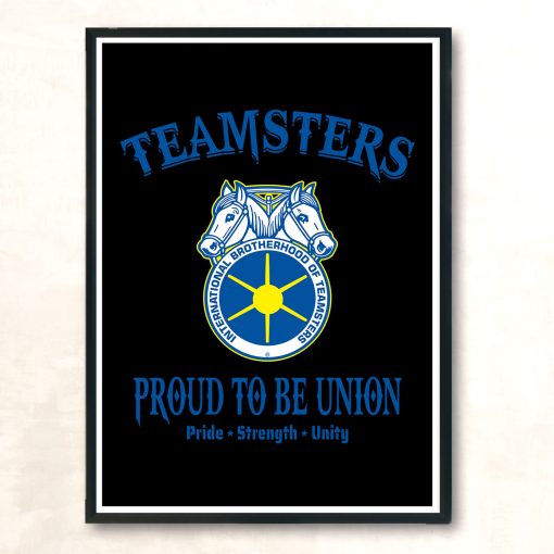 Teamsters Proud To Be Union Aesthetic Wall Poster