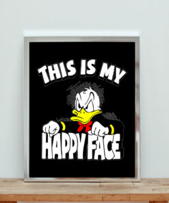 Donald Duck Angry Grumpy This Is My Happy Face Aesthetic Wall Poster