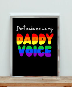 Don't Make Me Use My Daddy Voice Aesthetic Wall Poster