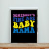 Somebody Fine Ass Baby Mama Aesthetic Wall Poster