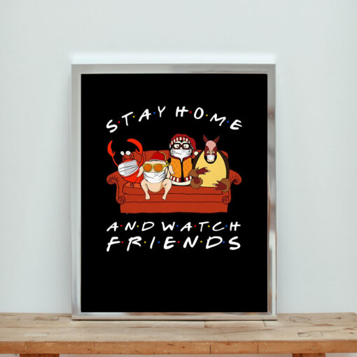 Stay Home And Watch Friends Aesthetic Wall Poster