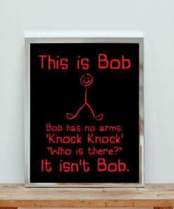 This Is Bob Bob Has No Arm Aesthetic Wall Poster