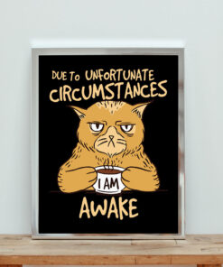 Unfortunately I Am Awake Cat Aesthetic Wall Poster