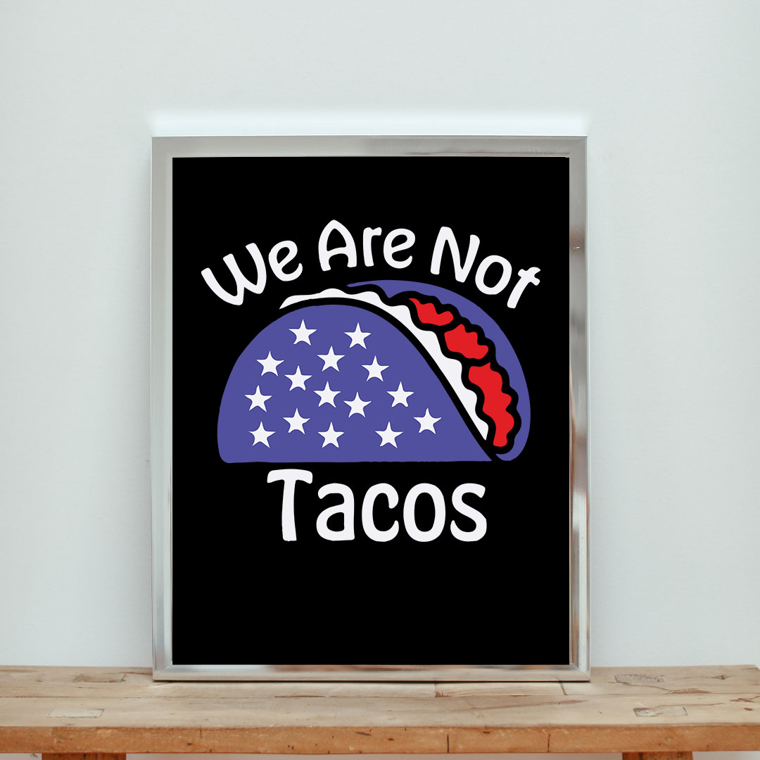 We Are Not Tacos Aesthetic Wall Poster