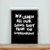 We Learn All Our Gang Shit Government Aesthetic Wall Poster
