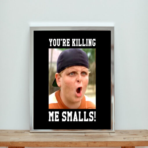 You're Killing Me Smalls Aesthetic Wall Poster